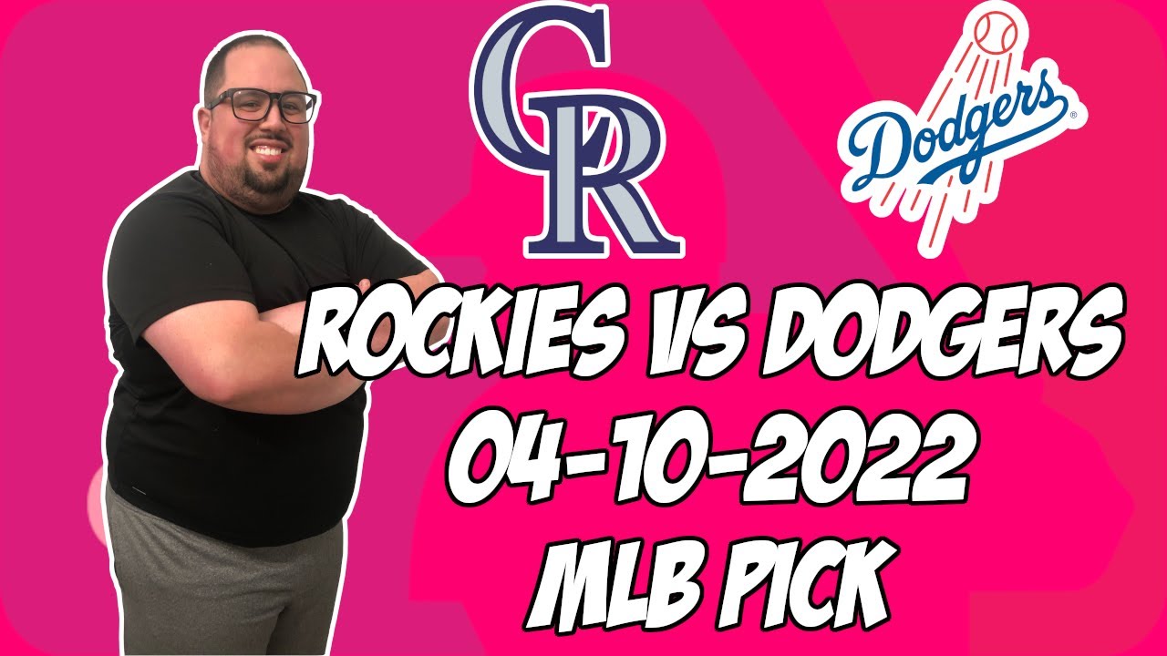 Colorado Rockies Vs Los Angeles Dodgers 4/10/22 Free MLB Pick And ...