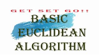Basic Euclidean Algorithm and code