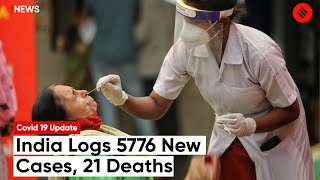 India Logs 5776 New Cases In The Last 24 Hours, 21 Deaths
