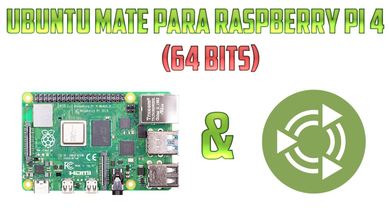 Ubuntu Mate 64 Bits Para Raspberry Pi 4 (The Best). - YouTube