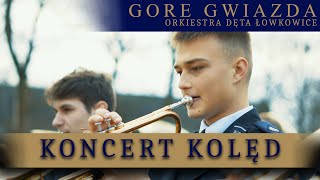 GORE GWIAZDA - Orkiestra Dęta Łowkowice (Koncert Kolęd 2025)