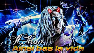 Ainsi bas la vida Ft.Thor | Ainsi bas la vida X Thor Edit Status | Chris Hemsworth edit status Thor