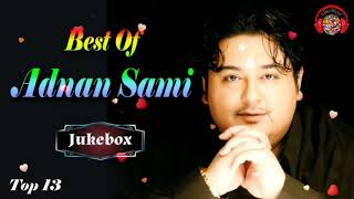 अदनान सामी के गीतों में से सर्वश्रेष्ठ | Adnan Sami Audio Jukebox | Heart Touching Hindi sad Songs