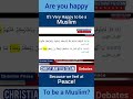 Are You Happy to be a Muslim? Why?| Christian Prince Shorts| Educational Purpose