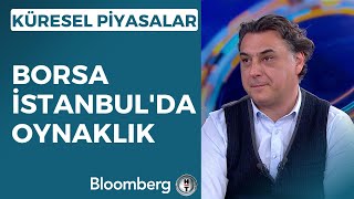 Küresel Piyasalar - Borsa İstanbul'da Oynaklık | 12 Mayıs 2023