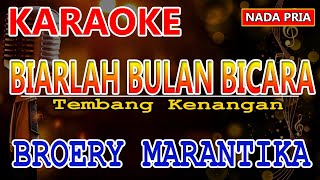 KARAOKE BIARLAH BULAN BICARA - Broery Marantika | KARAOKE - Nada Pria