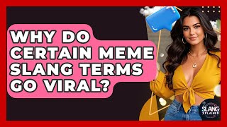 Why Do Certain Meme Slang Terms Go Viral? - SlangXplained