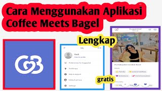 Cara Menggunakan Aplikasi Coffee Meets Bagel | Cara Pakai Aplikasi  Coffee Meets Bagel