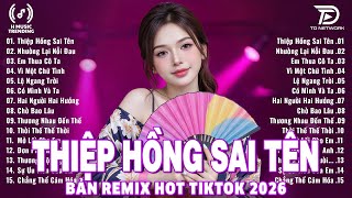 Thiệp Hồng Sai Tên Remix ♫ BXH Nhạc Trẻ Remix Gây Bão 2026 ♫ Top 15 Bản EDM TikTok Hot Trend 2026
