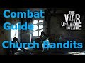 This War of Mine 2020 - Combat Guide. Church Bandits