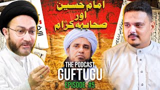 Sahaba Karam R.Z. | Allama Syed Shahenshah Hussain Naqvi | Guftugu | Episode 5