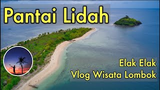 Pantai Lidah Untuk Ketenangan Anda || Elak Elak || Vlog Wisata Lombok