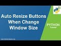 How to Automatically Resize Buttons When Change Window Size | Python PyQt5 Tutorial