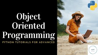 Python Tutorial for Advanced | Classroom 13 | What is OOPS | Object Oriented Programming in Python