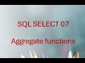 SQL SELECT 07: Mastering Aggregate Functions – COUNT, SUM, AVG, MIN, MAX