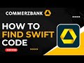 How to Find the SWIFT Code of Commerz Bank !