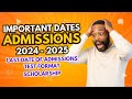 IMPORTANT DATES FOR ADMISSIONS 2024 - 2025