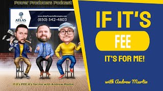 Power Producers Podcast - If It's Fee It's for Me with Andrew Martin