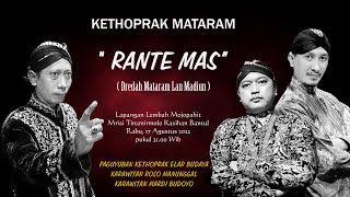 KETHOPRAK ELAR BUDAYA//RANTE MAS//MRISI