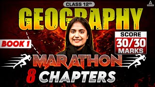 CLASS 12 GEOGRAPHY Marathon 2025 | Complete Book 1 Revision for Board Exams!