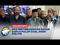 BREAKING NEWS - PKS Pertimbangkan Saran Surya Paloh Soal Arah Politik