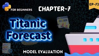 Evaluating and Saving the Logistic Regression Model of Titanic Dataset ♻️ || python for beginners