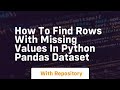 How to find rows with missing values in python pandas dataset