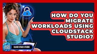 How Do You Migrate Workloads Using CloudStack Studio? | Cloud Stack Studio News