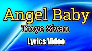 Baby Angel - Troye Sivan (Lyrics Video)