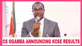 LIVE🔴!CS OGAMBA ANNOUNCING KCSE 2024 RESULTS TODAY|KCSE 2024 RESULTS RELEASE AT MITIHANI HOUSE NOW