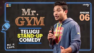 Mr. Gym || Mic Ki Kirkiri || Telugu Stand-Up Comedy - Ep 06