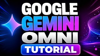 Google Gemini Omni Tutorial