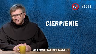 Cierpienie. Franciszek Krzysztof Chodkowski OFM. Słowo na Dobranoc. 1255