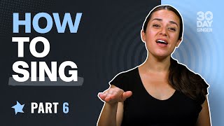 Improve Your Singing STYLE in 10 Mintues - How To Sing: Part 6 | 30 Day Singer