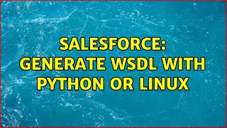 Salesforce: Generate wsdl with python or linux