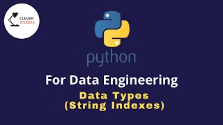 Python for Beginners | 5.String Indexes | Datatypes | Data Engineering