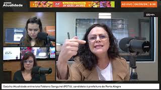 Entrevista com Fabiana Sanguiné (PSTU) | Eleições 2024 | Gaúcha Atualidade | 05/09/2024