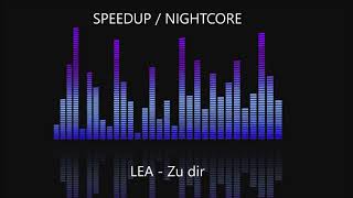 LEA - Zu dir [SPEEDUP / NIGHTCORE]