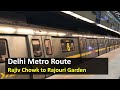 Delhi Metro Route from Rajiv Chowk to Rajouri Garden Metro Station: Fare, Distance, Time