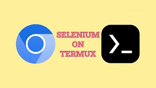 How to install and use Selenium on Termux for Android (I don't enable ads)