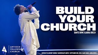 Build Your Church (Dante Bowe \u0026 Adria Green) | Antioch Fellowship Church