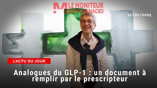 Analogues du GLP-1 : un document à remplir par le prescripteur