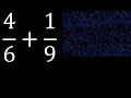 4/6 mas 1/9 . Suma de fracciones heterogeneas , diferente denominador 4/6+1/9 plus