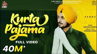 Kurta Pajama (Full Video) Nirvair Pannu | R Nait | Afsana | NehaMalik | Punjabi Song