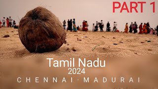 Tamil Nadu PART - 1  -- Kolkata to Madurai via Chennai #chennai #marinabeach #madurai