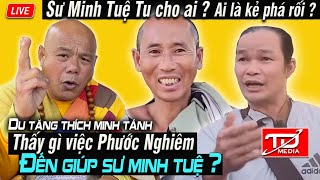 Thấy gì việc Phước Nghiêm đến giúp Sư Minh Tuệ ? Ai là kẻ phá rối ? Du tăng Thích Minh Tánh