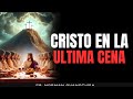 CRISTO EN LA ULTIMA CENA - SERIE: CONOCIENDO AL HIJO DE DIOS - EN VIVO - PS. NORMAN GUAONOTUÑA.