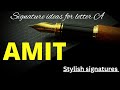 Amit name signature style | Signature ideas for letter A