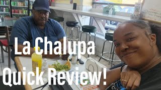 La Chalupa Cafe \u0026 Restaurant Quick Review!