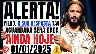 DEUS DIZ: FILHO, À SUA RESPOSTA TÃO AGUARDADA SERÁ DADA HOJE!